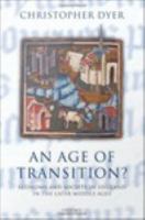 An age of transition? economy and society in England in the later Middle Ages /