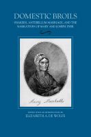 Domestic broils : Shakers, antebellum marriage, and the narratives of Mary and Joseph Dyer /