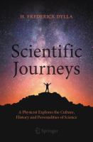 Scientific Journeys A Physicist Explores the Culture, History and Personalities of Science /