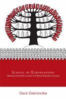 School of Europeanness tolerance and other lessons in political liberalism in Latvia /