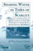 Sharing Water in Times of Scarcity : Guidelines and Procedures in the Development of Effective Agreements to Share Water.