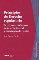 Principios de derecho regulatorio sectores economicos de interes general y regulacion de riesgos.