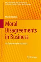 Moral Disagreements in Business An Exploratory Introduction /