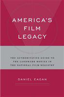 America's film legacy the authoritative guide to the landmark movies in the National Film Registry /