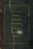 Reason, Faith, and Revolution : Reflections on the God Debate.