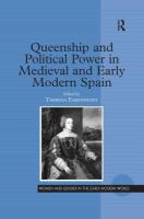 Queenship and Political Power in Medieval and Early Modern Spain.