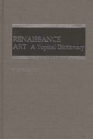 Renaissance art : a topical dictionary /