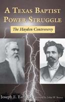 A Texas Baptist power struggle : the Hayden controversy /