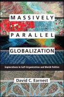 Massively parallel globalization : experiments in self-organization and world politics /