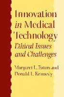 Innovation in medical technology : ethical issues and challenges /