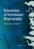 Reinvention of Australasian biogeography reform, revolt and rebellion /