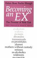 Becoming an ex : the process of role exit /