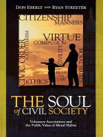 The Soul of Civil Society : Voluntary Associations and the Public Value of Moral Habits.