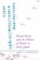 Ritual Poetry and the Politics of Death in Early Japan.