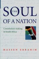 The soul of a nation : constitution-making in South Africa /