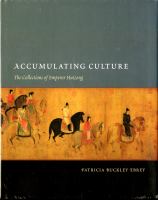 Accumulating culture : the collections of Emperor Huizong /