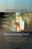Encountering God : a spiritual journey from Bozeman to Banaras /