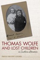 Thomas Wolfe and lost children in Southern literature /