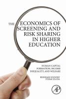 The economics of screening and risk sharing in higher education human capital formation, income inequality, and welfare /