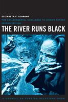 The river runs black : the environmental challenge to China's future /