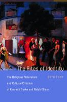 The rites of identity : the religious naturalism and cultural criticism of Kenneth Burke and Ralph Ellison /