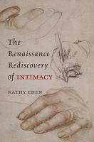 The Renaissance Rediscovery of Intimacy.