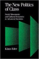 The new politics of class : social movements and cultural dynamics in advanced societies /