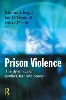 Prison Violence : Conflict, Power and Vicitmization.