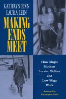Making ends meet : how single mothers survive welfare and low-wage work /