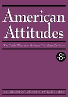 American Attitudes : Who Thinks What about the Issues That Shape Our Lives.