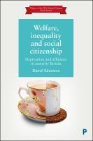 Welfare, Inequality and Social Citizenship : deprivation and affluence in austerity Britain.