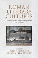 Roman literary cultures domestic politics, revolutionary poetics, civic spectacle /