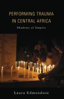 Performing trauma in Central Africa shadows of empire /