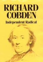 Richard Cobden, independent radical /