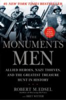 The monuments men : Allied heros, Nazi thieves, and the greatest treasure hunt in history /