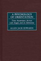 Psychology of Orientation : Time Awareness Across Life Stages and in Dementia.