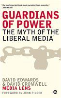 Guardians of power : the myth of the liberal media /