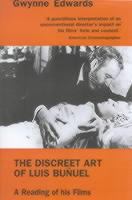 The discreet art of Luis Buñuel : a reading of his films /