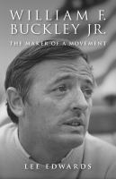 William F. Buckley Jr. the maker of a movement /