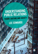 Understanding Public Relations : Theory, Culture and Society.