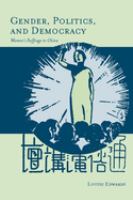 Gender, politics, and democracy : women's suffrage in China /