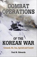 Combat operations of the Korean War ground, air, sea, special and covert /