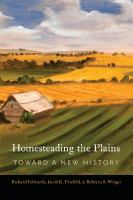 Homesteading the plains toward a new history /