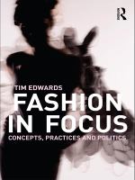 Fashion in focus concepts, practices & politics /