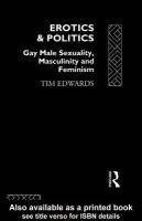Erotics and Politics : Gay Male Sexuality, Masculinity and Feminism.