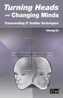 Turning Heads and Changing Minds : Transcending IT Auditor Archetypes.