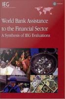 World Bank Assistance to the Financial Sector : A Synthesis of IEG Evaluations.