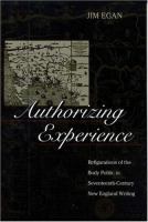 Authorizing experience : refigurations of the body politic in seventeenth-century New England writing /