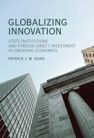 Globalizing innovation state institutions and foreign direct investment in emerging economies /