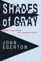 Shades of gray : dispatches from the modern South /